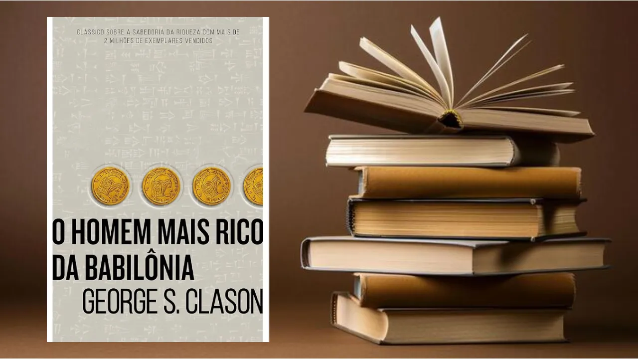 O Homem Mais Rico da Babilônia – Resumo: Princípios da Riqueza